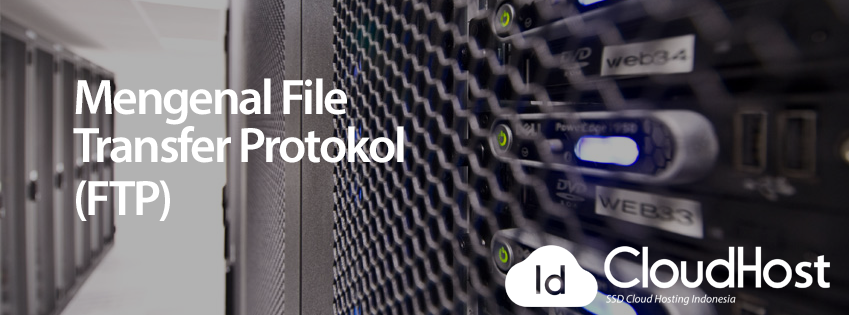 Mengenal File Transfer Protokol (FTP)