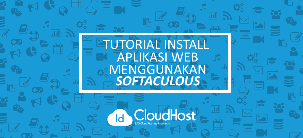 Tutorial Install Aplikasi Web Menggunakan Softaculous