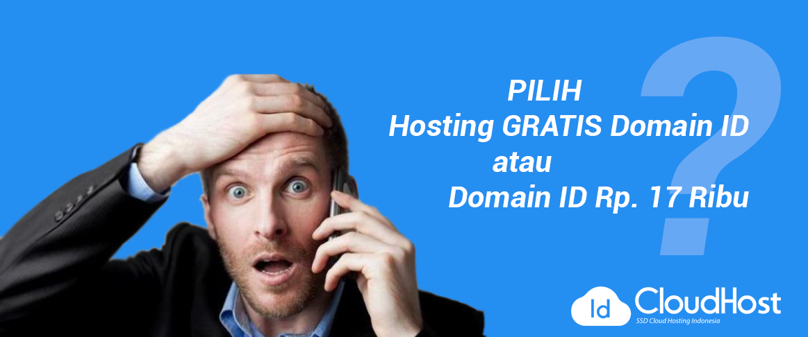 Pilih Beli Hosting GRATIS Domain ID atau Domain ID Rp 17 rb ?