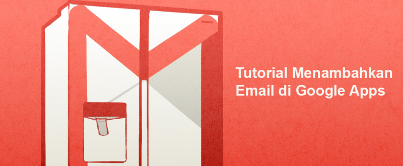 Tutorial Menambahkan Email di Google Apps