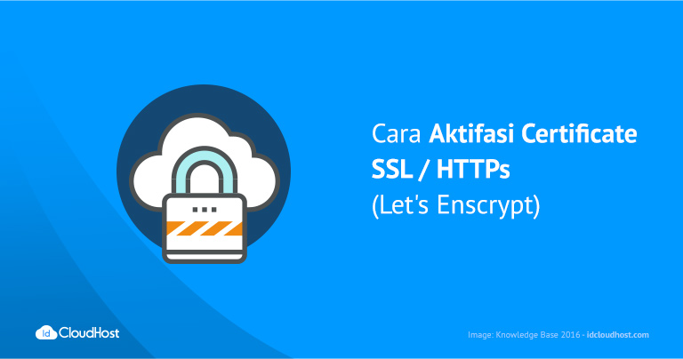 Cara Aktivasi Certificate SSL (Let’s Encrypt)