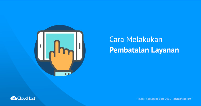 Cara Melakukan Pembatalan Layanan