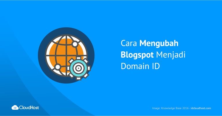 Cara Mengubah Blogspot Menjadi Domain ID