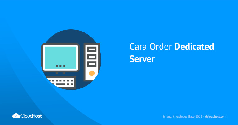 Cara Order Layanan Dedicated Server