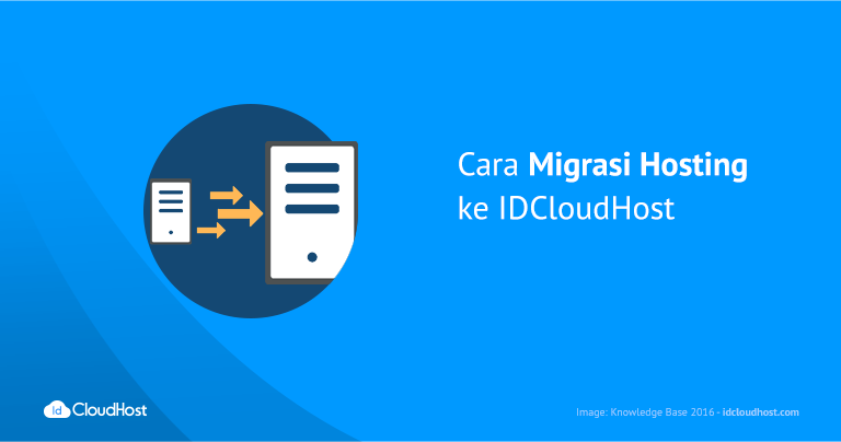 Cara Migrasi Hosting ke IDCloudHost