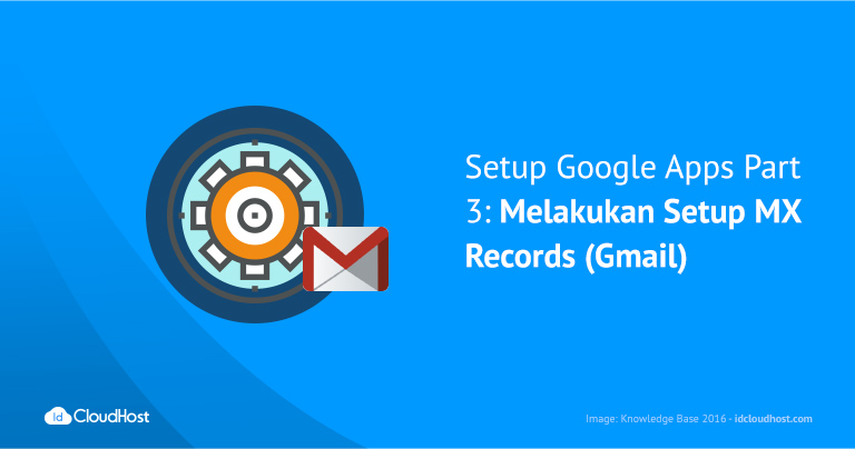 Setup Google Apps: Setup MX Records (Gmail)