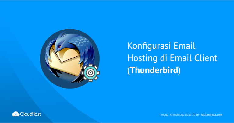 Konfigurasi Email Hosting di Email Client (Thunderbird)