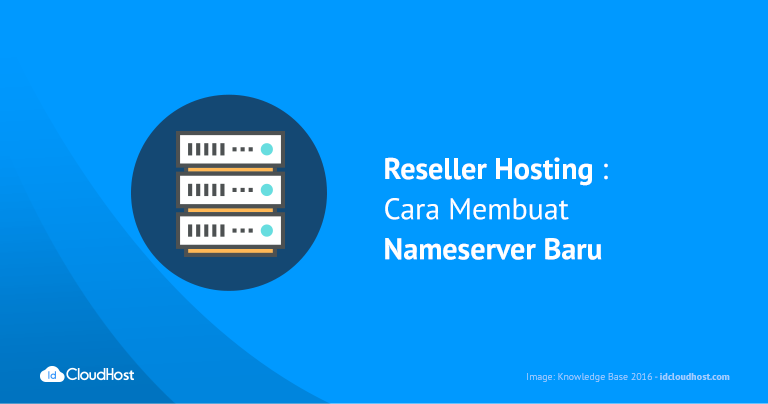 Reseller Hosting : Cara Membuat Nameserver Baru