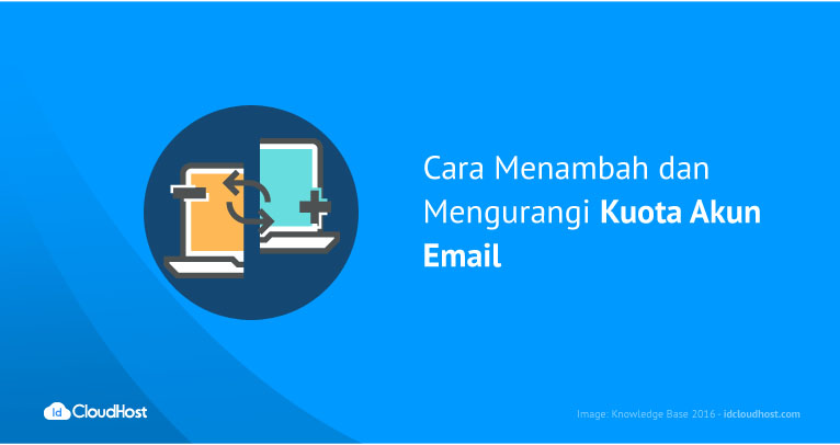 Cara Menambah dan Mengurangi Kuota Akun Email