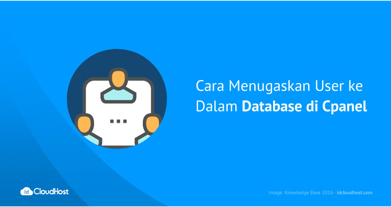 Cara Menugaskan User Ke dalam Database di Cpanel