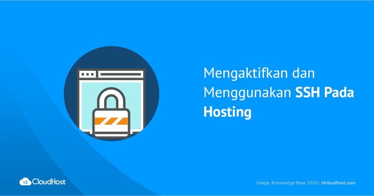 Mengaktifkan dan Menggunakan SSH Pada Hosting