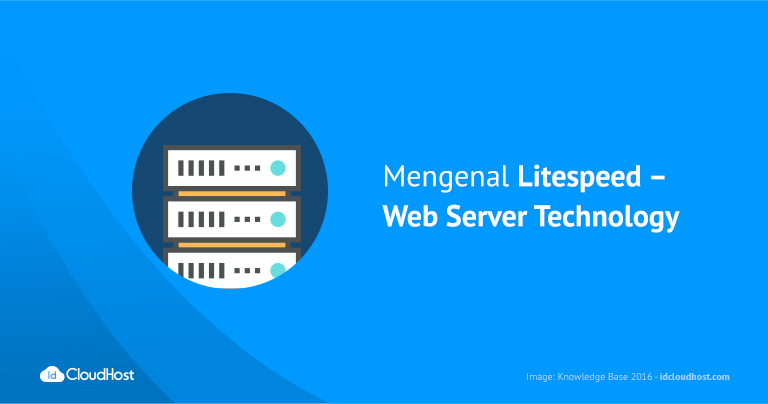 Mengenal Litespeed - Web Server Technology