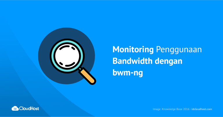 Monitoring Penggunaan Bandwidth dengan bwm-ng