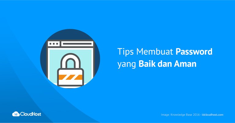 Tips Membuat Password yang Baik dan Aman