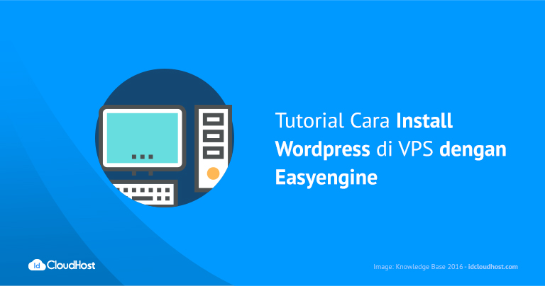 Tutorial Cara Install WordPress di VPS dengan Easyengine