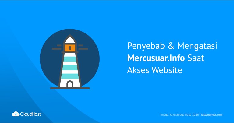 Penyebab dan Mengatasi Mercusuar Saat Akses Website