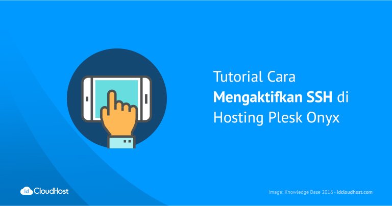 Tutorial Cara Mengaktifkan SSH di Plesk Hosting