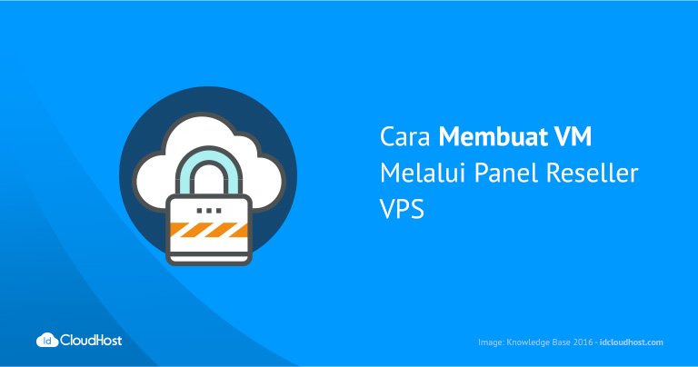 Cara Membuat VM Melalui Panel Reseller VPS