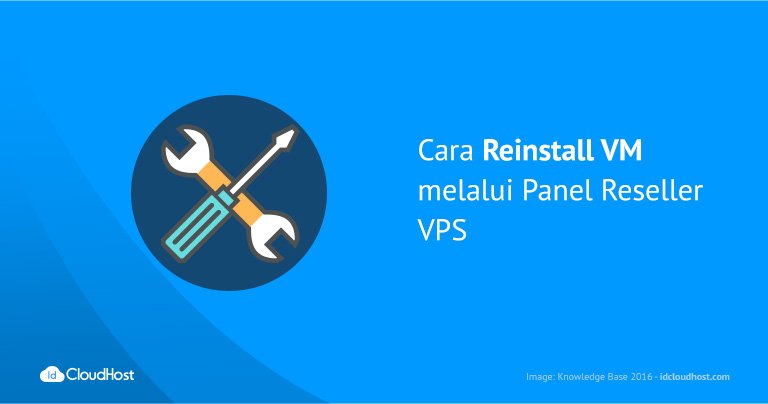 Cara Reinstall VM Melalui Panel Reseller VPS