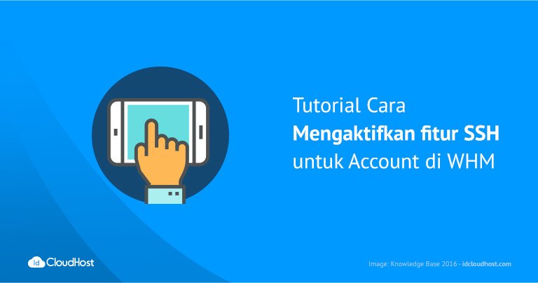 Cara Mengaktifkan Fitur SSH untuk Account di WHM