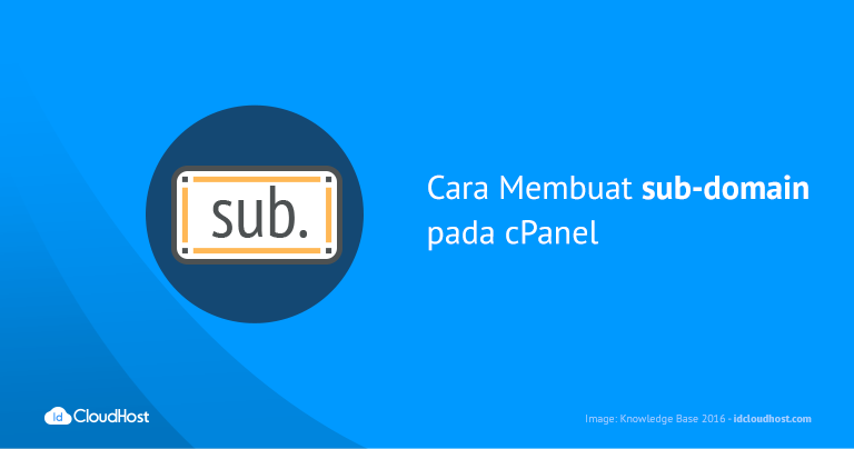 Cara Membuat Sub-domain pada cPanel