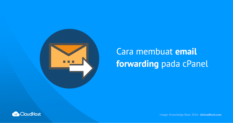 Cara Membuat Email Forwarding pada cPanel