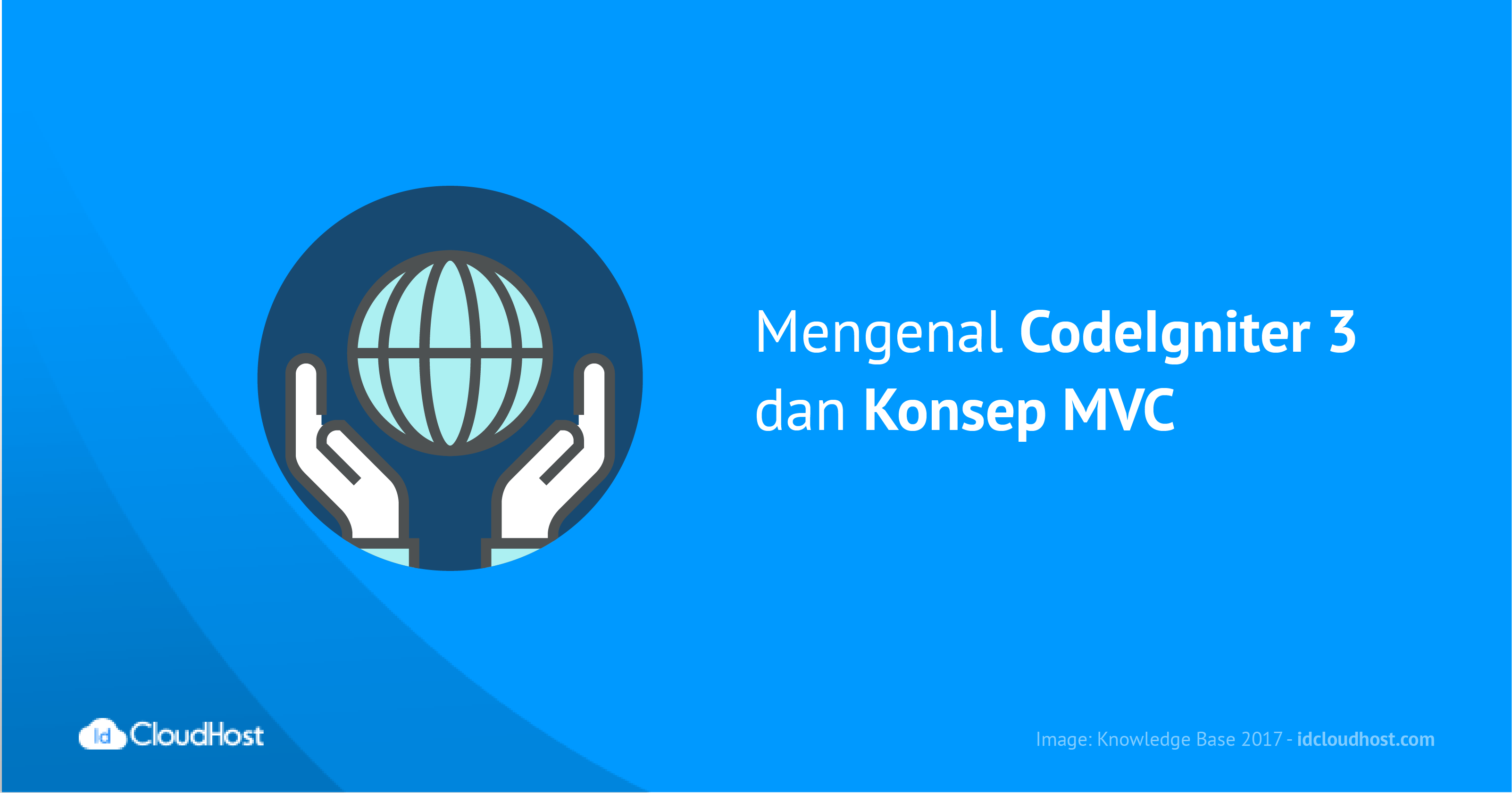 Mengenal CodeIgniter 3 dan Konsep MVC