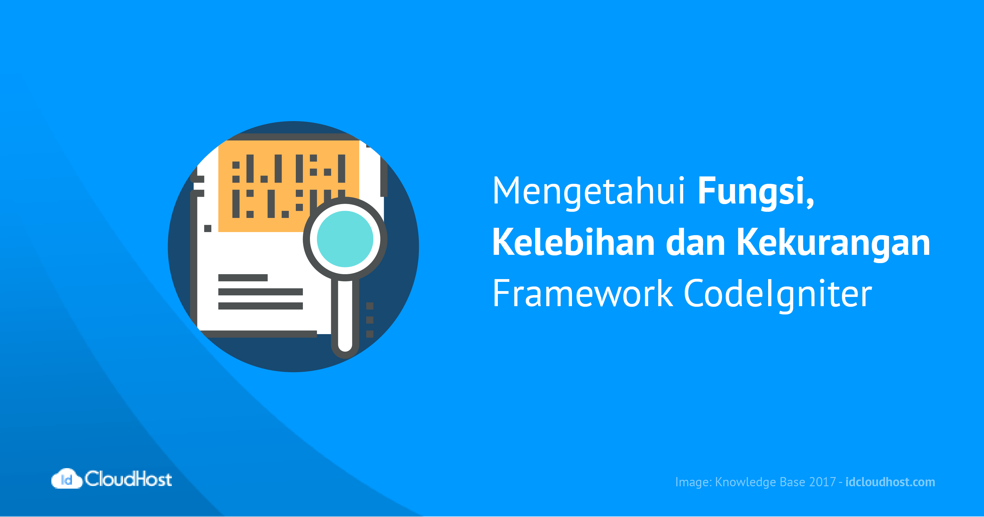 Fungsi, Kelebihan dan Kekurangan CodeIgniter