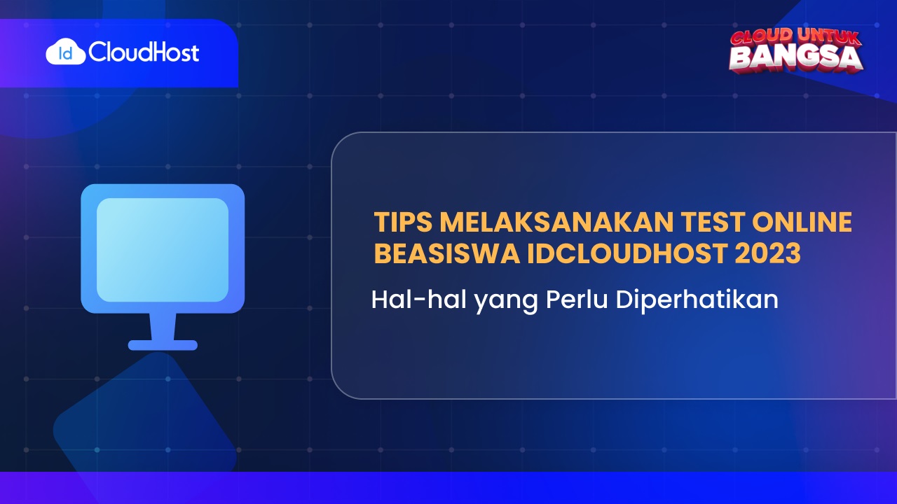 10+ Tips Melaksanakan Tes Online Beasiswa IDCloudHost