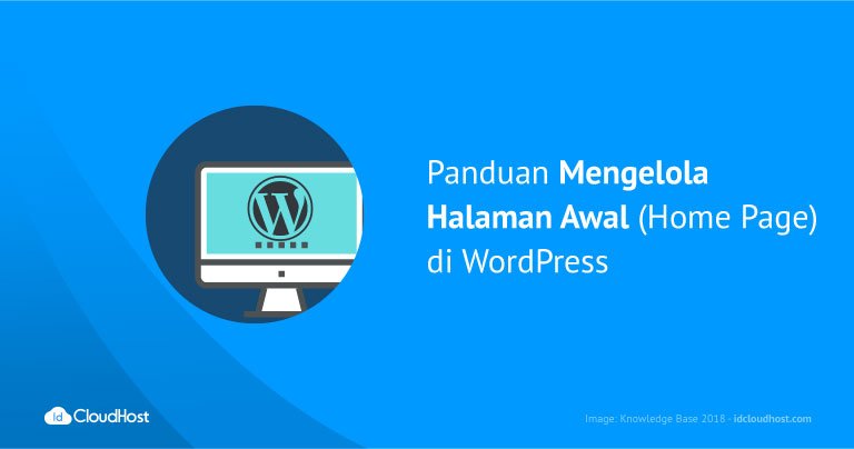 Panduan Mengelola Halaman Awal (Home Page) di WordPress