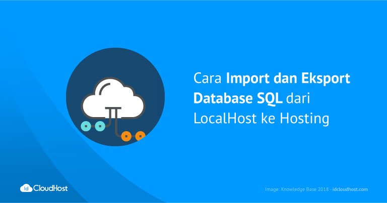 Import dan Eksport Database Localhost ke Hosting