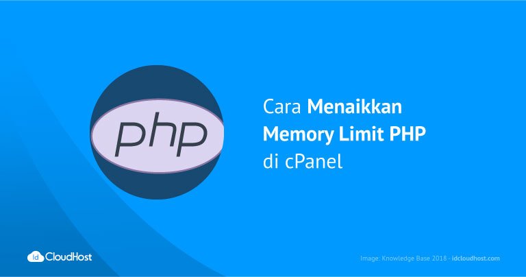 Cara Menaikkan Memory Limit PHP di cPanel