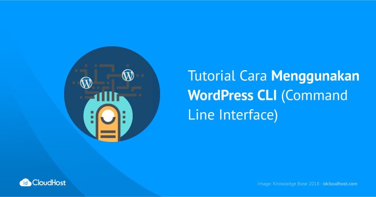 Tutorial Cara Menggunakan WordPress CLI (Command Line Interface)
