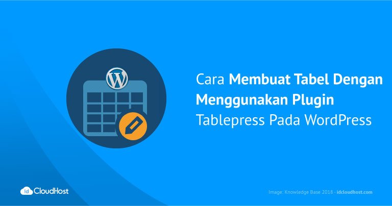 Cara Membuat Tabel Dengan Menggunakan Plugin Tablepress Pada WordPress