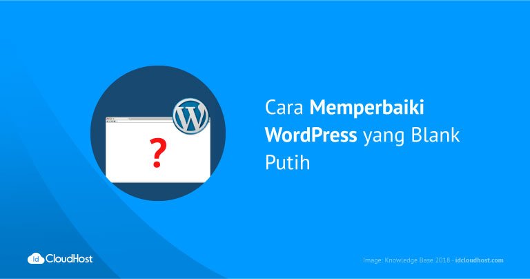 Cara Memperbaiki WordPress yang Blank Putih