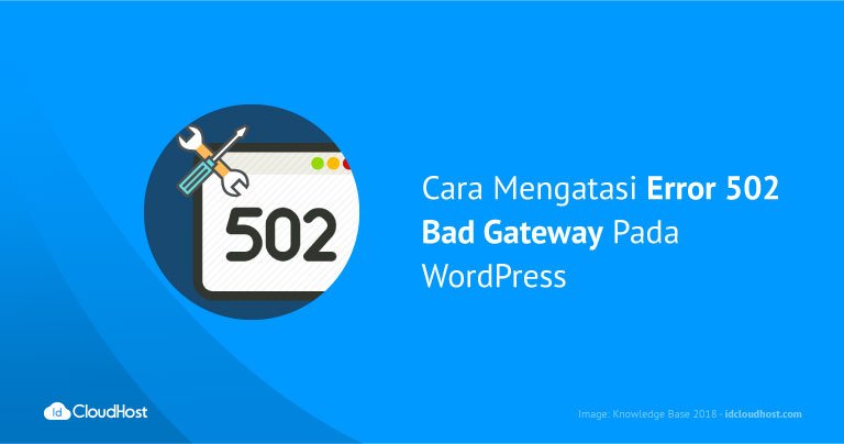 Cara Mengatasi Error 502 Bad Gateway Pada WordPress