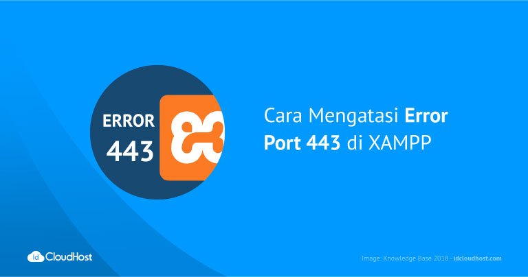 Cara Mengatasi Error Port 443 di XAMPP