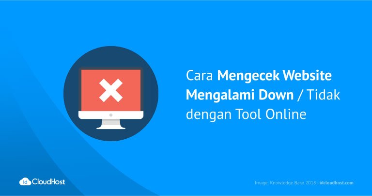 Cara Mengecek Website Mengalami Down / Tidak dengan Tool Online