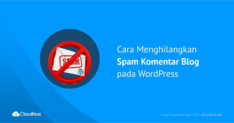 Cara Menghilangkan Spam Komentar Blog pada WordPress