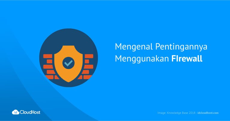 Mengenal Pentingannya Menggunakan Firewall