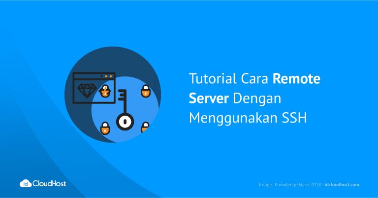 Tutorial Cara Remote Server Dengan Menggunakan SSH