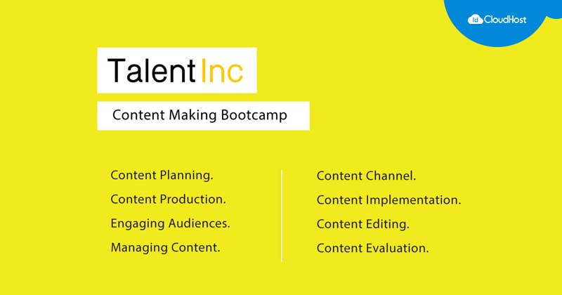 TalentInc – Content Making Bootcamp | Event IDCloudHost