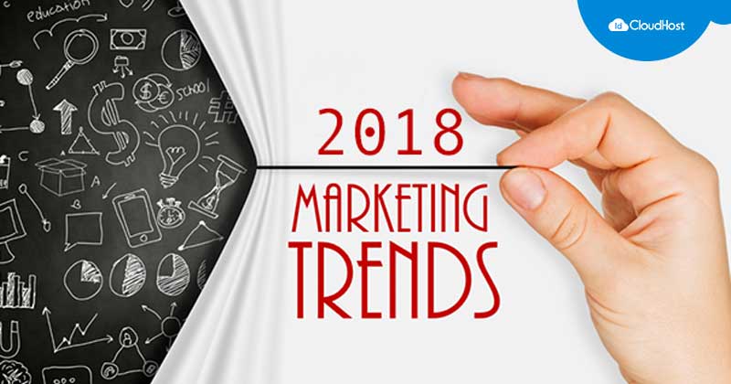 Trend Teknik Marketing Terbaru dan Populer 2018, Sudah Mencobanya ?