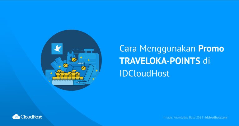 Cara Menggunakan Promo TRAVELOKA-POINTS di IDCloudHost