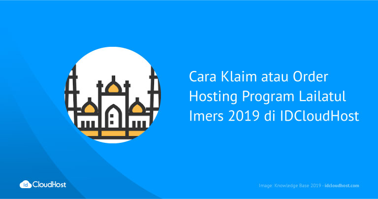 Cara Klaim atau Order Hosting Program Lailatul Imers 2019 di IDcloudHost