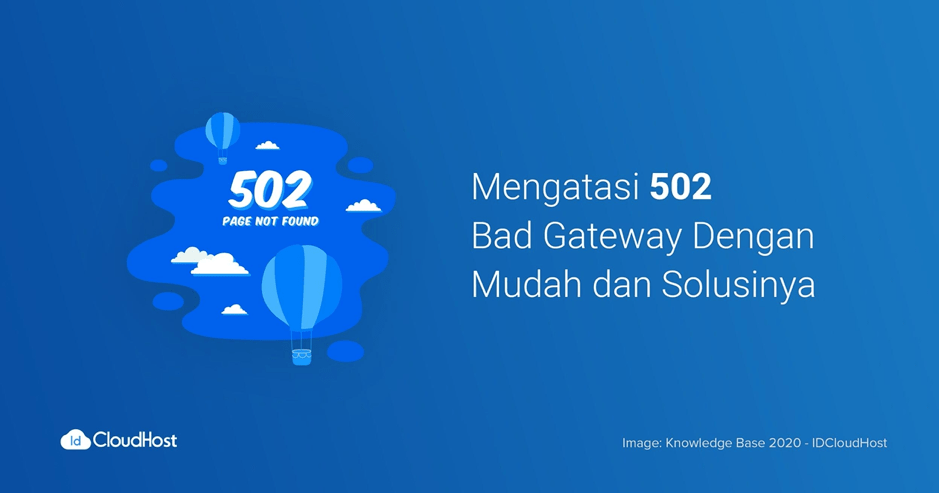 Tutorial Cara Mengatasi 502 Bad Gateway pada Website