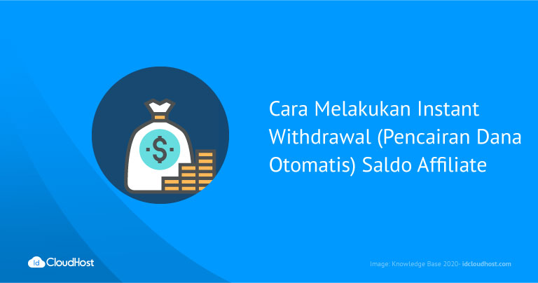 Cara Melakukan Instant Withdrawal (Pencairan Dana Otomatis) Saldo Affiliate di IDCloudHost