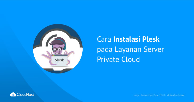 Cara Instalasi Plesk pada Layanan Server  Private Cloud