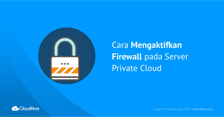 Cara Mengaktifkan Firewall pada Server Private Cloud