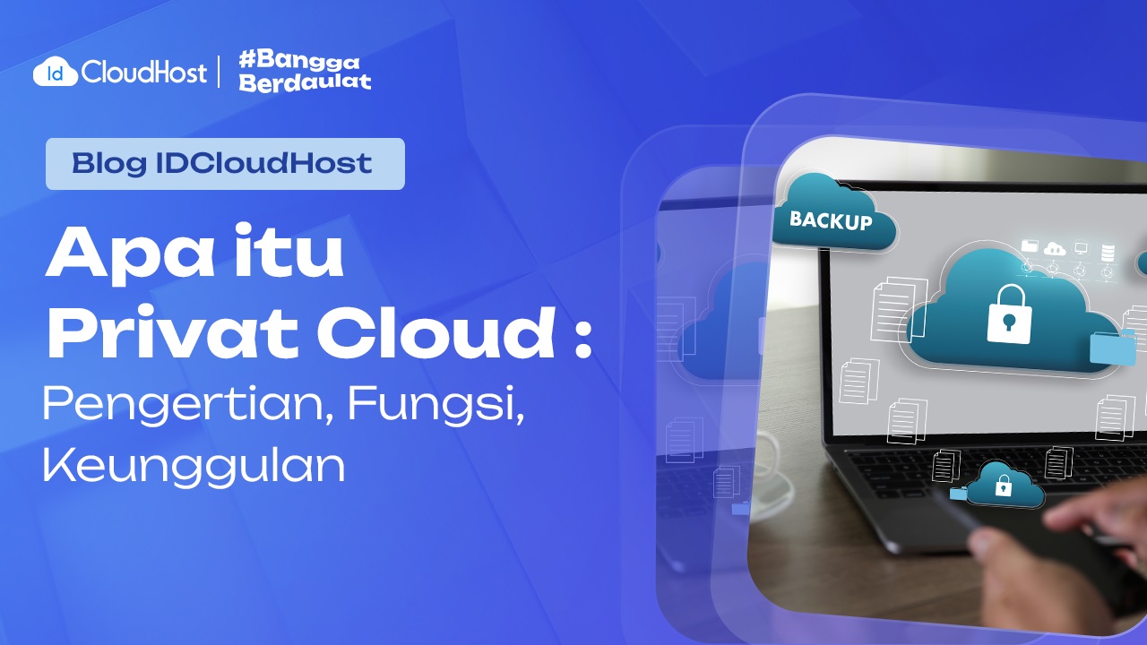 Apa itu Private Cloud? Fungsi, Jenis, dan Keunggulannya